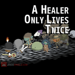 A Healer Only Lives Twice