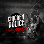 Chicken Police - Paint it RED!