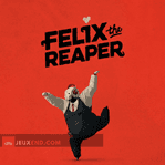 Felix the Reaper