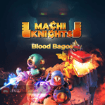 Machi Knights: Blood Bagos