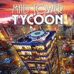 Mad Tower Tycoon