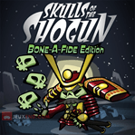 Skulls of the Shogun: Bone-a-Fide Edition