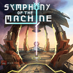 Symphony of the Machine