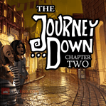 The Journey Down: Chapter Two