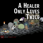 A Healer Only Lives Twice