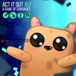ACT IT OUT XL! A Game of Charades