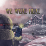 We Were Here